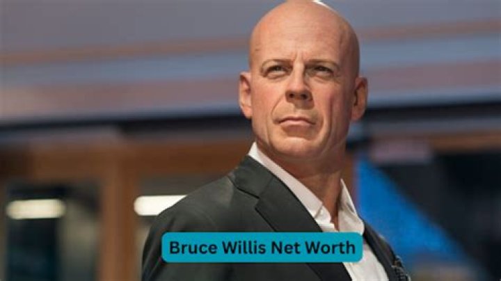 Exploring Bruce Willis Net Worth: The Journey Of A Hollywood Legend
